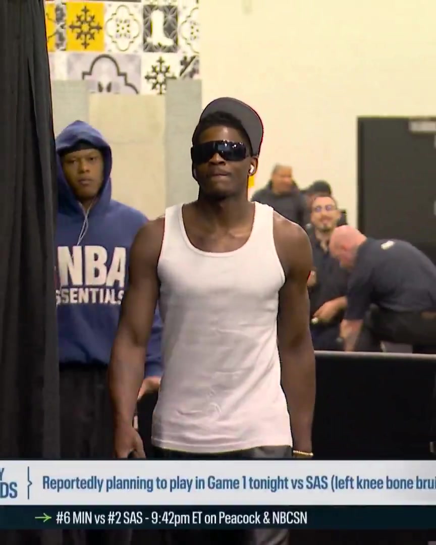 NBA on NBC Anthony Edwards is in the building and ready to go for Game 1