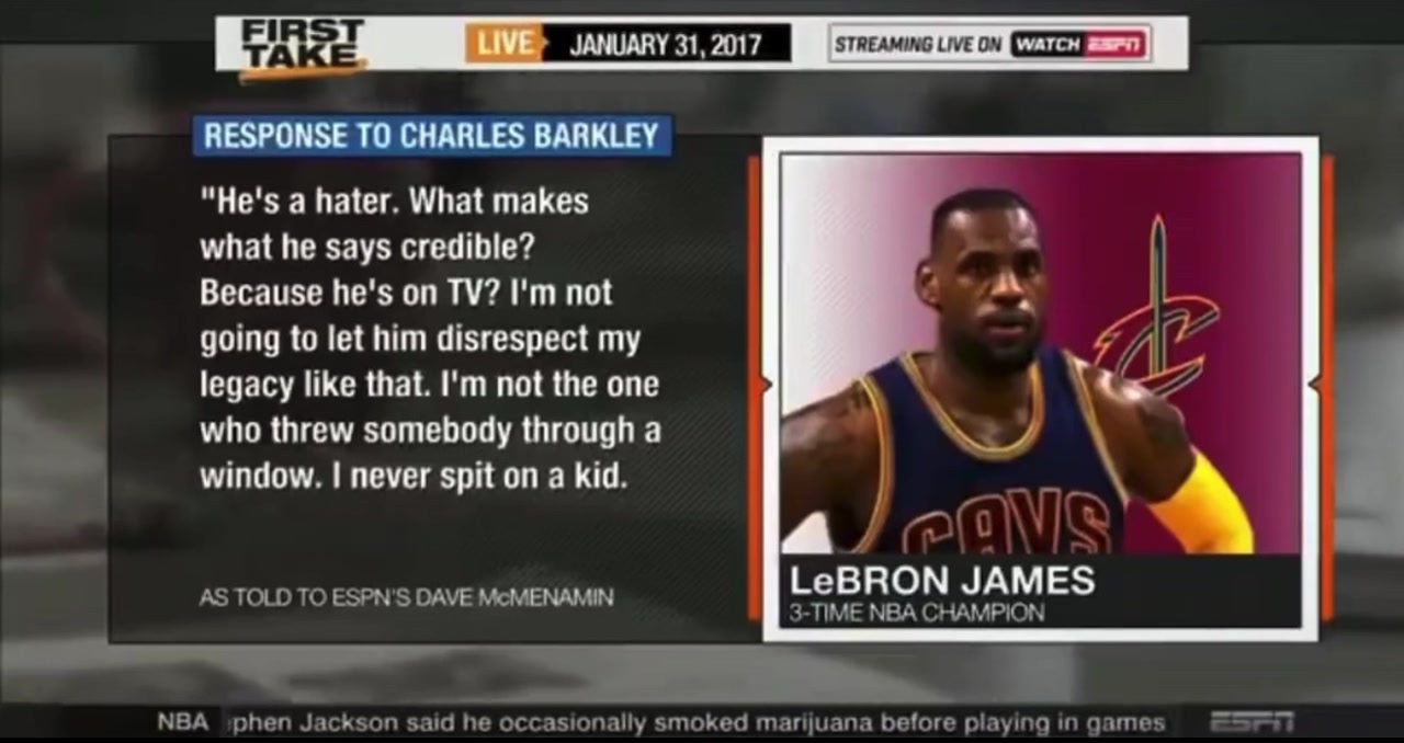First Take segment on LeBron James 2017 response to Charles Barkley He's a hater I'm not the one who threw somebody through a window
