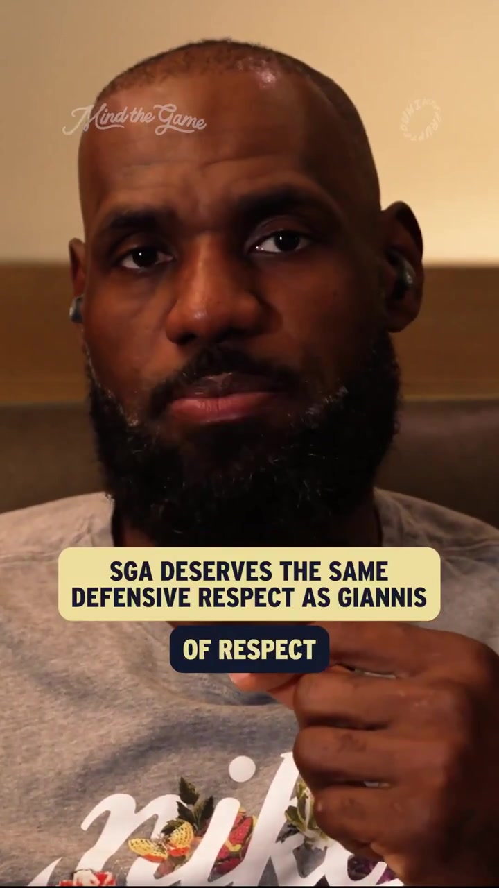 LeBron on SGA SGA deserves the same respect as Giannis when hes attacking